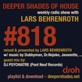 Deeper Shades Of House #818 w/ exclusive guest mix by DJ PSYCHIATRE