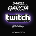 Daniel Garcia @ Live Twitch #OnlyVinyl 14/05/2021