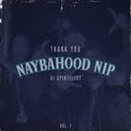 Thank You, Naybahood Nip Pt. 1