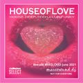"HOUSE OF LOVE" vol. 3 - june 2021
