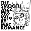 MACROMANCE : Smooth Jazz set A/W 2019 (DJ Mix)