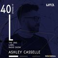 Ashley Casselle - The UNO Label Radio Show #40