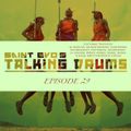 Saint Evo's Talking Drums Ep. 29