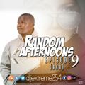 DJ EXTREME 254 - RANDOM AFTERNOONS EPISODE 9 [RnB].