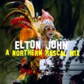 Elton John Classics - A Northern Rascal Appreciation
