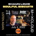 [﻿﻿﻿﻿﻿﻿﻿﻿﻿Listen Again﻿﻿﻿﻿﻿﻿﻿﻿﻿]﻿﻿﻿﻿﻿﻿﻿﻿ *SOULFUL BISCUITS* w Shaun Louis July 4, 2022