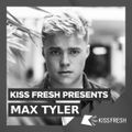 Kiss Fresh Presents - Max Tyler (hour 1)