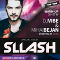 THE VIBE - Sllash special guest // DJ ViBE & Mihai Bejan (11 iunie Full Party)