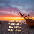 Deep House Vocal  May 2017 by Deep Heart Ulrike Langer