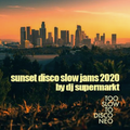 Modern Sunset Disco Slow Jams 2020 (2:45 hours by DJ Supermarkt/Too Slow To Disco NEO)