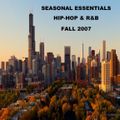 Seasonal Essentials: Hip Hop & R&B - 2007 Pt 4: Fall