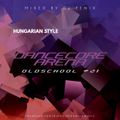 Dancecore Arena Oldschool #21 Hungarian style (mixed by Dj Fen!x)