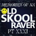 Memories Of An Oldskool Raver Pt XXXI
