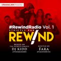 #RewindRadio Vol. 1 Mixed by The World Famous DJ KIDD @TheDjKidd604 Hosted by Fara @FaraverMusic