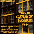 This Is GARAGE HOUSE #89 -The BATTLE! Soulful Garage House Vs Garage House Edition