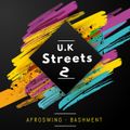 U.K Streets E02 (AfroSwing X Bashment)