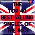 THE UK TOP 40 BIGGEST SELLING SINGLES OF THE 80'S