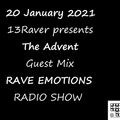 RAVE EMOTIONS RADIO SHOW (13RaVeR) - 20.1.2021. The Advent Guest Mix @ RAVE EMOTIONS