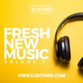Fresh New Music By DJ Scyther