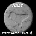 Hazy Memories Volume 6 -  The Hip House Years