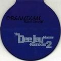 Dreamteam Black Special The Deejay Master Remixes Vol 2