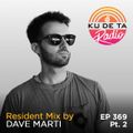 KU DE TA Radio #369 Pt. 2 Resident mix by Dave Marti