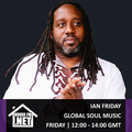 Ian Friday - The Global Soul Music Show 24 JAN 2020