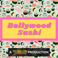 Bollywood Sushi
