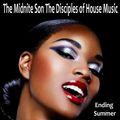 Ending Summer Chicago The Midnite Son The Disciples of House Music