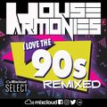 House Harmonies - I Love The 90's Remixed
