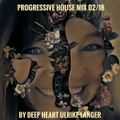 Progressive House Mix 02/18 By Deep Heart Ulrike Langer