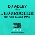 DJ ADLEY #H O U S E W O R  K  (Tech-House-Garage-Bassline)