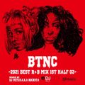 BTNC-2021 Best R&B Mix 1st Half03-