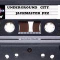 Underground City (Popoli) Jackmaster Pez  DJ (tape)