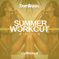 Summer Workout - Follow @DJDOMBRYAN