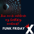 My Birthday set Funk Friday Generation X 10TH September 2021