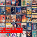 Desi Classics Vol .1 by DJ Harv