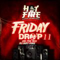 Friday Drop  S01 E01  By   DJ Hot Fire