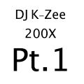 DJ K-Zee - 200X.1