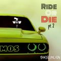 Ride Or Die pt. 2