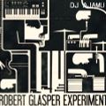 Robert Glasper Experiment Revisited