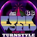 Turnstyle presents Funk The World 66