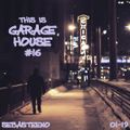 This Is GARAGE HOUSE #16 - 2019 Opening Session!