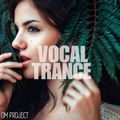 OM Project - Vocal Trance Mix 2021 Vol.43