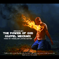 THE POWER OF GOD GOSPEL MEGAMIX REGGAE, SOCA, CALYPSO (SEPT 2022)