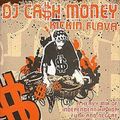 Cash Money - Kickin Flava (2006)