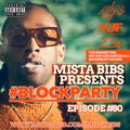 Mista Bibs - #BlockParty Episode 80 (Current R&B and Hip Hop) Follow me on Instagram @MistaBibs
