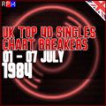 UK TOP 40 : 01 - 07 JULY 1984 - THE CHART BREAKERS