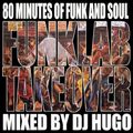 80 MINUTES OF FUNK & SOUL FUNK LAB TAKEOVER WITH DJ HUGO