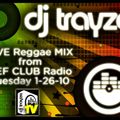 LIVE Dancehall Reggae Mix 1-26-2010 recorded from DEFCLUB Radio - DJ Trayze